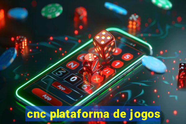 cnc plataforma de jogos